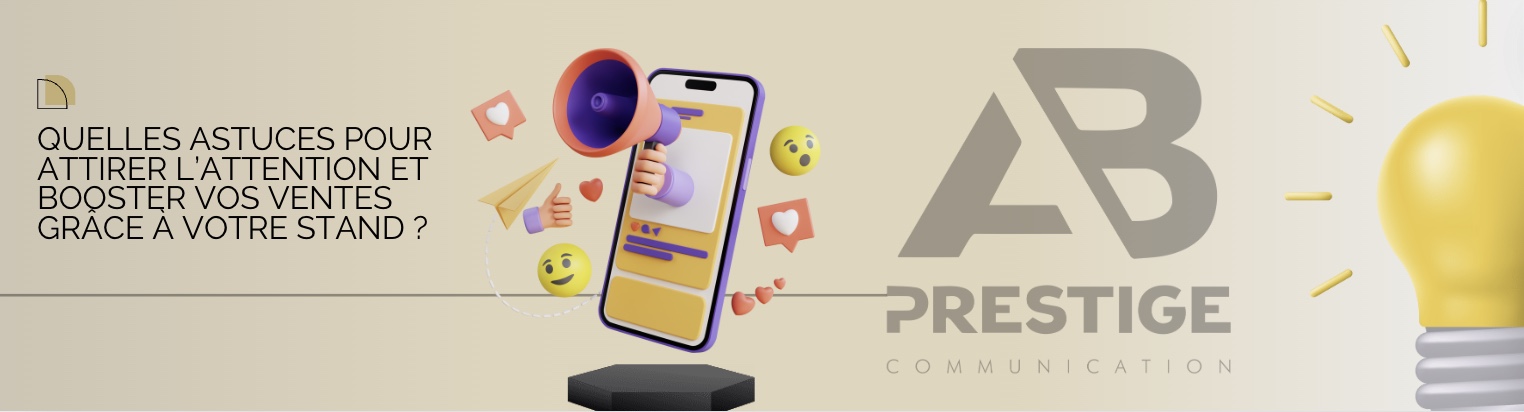 QUELLES ASTUCES POUR ATTIRER L’ATTENTION ET BOOSTER VOS VENTES GRÂCE À VOTRE STAND ?